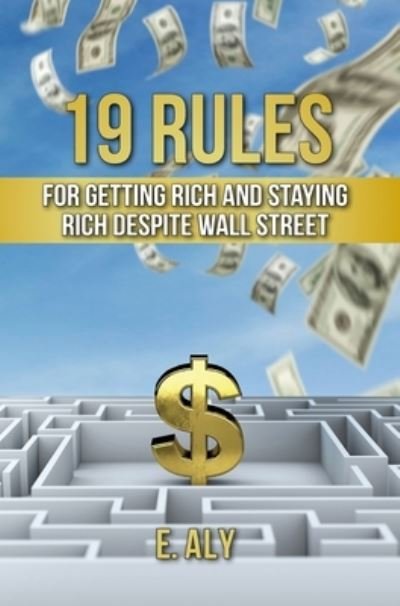 Cover for Eugene Kelly · 19 Rules for Getting Rich and Staying Rich Despite Wall Street (Bog) (2022)