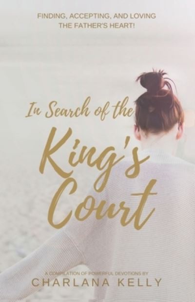 Cover for Charlana Kelly · In Search of the King's Court (Taschenbuch) (2021)