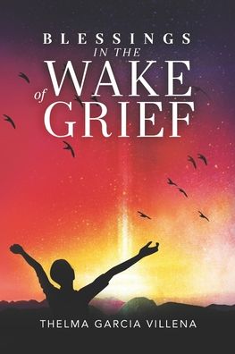 Cover for Thelma Villena · Blessings in the Wake of Grief (Paperback Book) (2021)