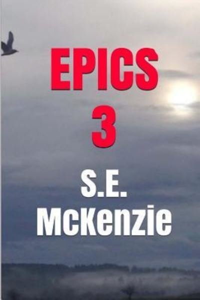 Cover for S E McKenzie · Epics 3 (Paperback Book) (2016)