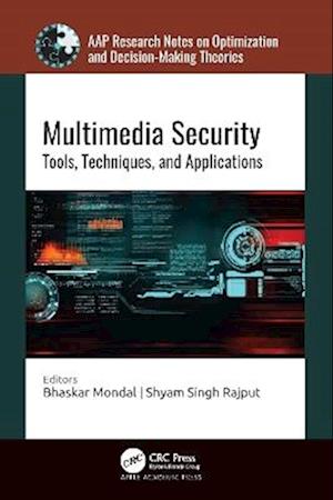 Cover for Multimedia Security: Tools, Techniques, and Applications - AAP Research Notes on Optimization and Decision Making Theories (Hardcover Book) (2025)