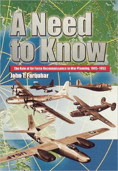 Cover for Air University Press · A Need to Know: the Role of Air Force Reconnaissance in War Planning, 1945-1953 (Paperback Book) (2011)
