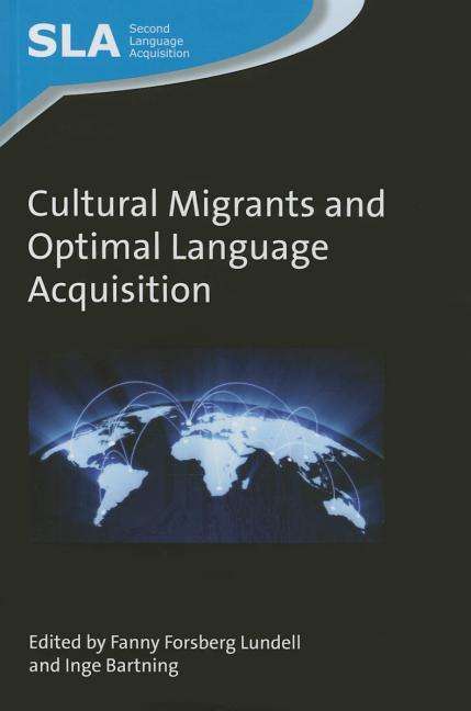 Cover for Fanny Forsberg Lundell · Cultural Migrants and Optimal Language Acquisition - Second Language Acquisition (Paperback Book) (2015)