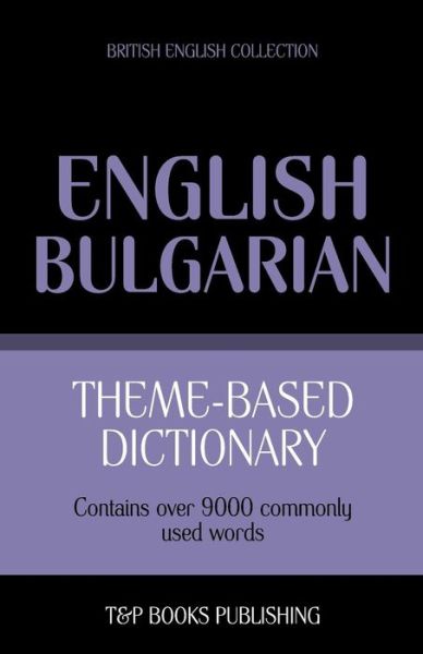 Cover for Andrey Taranov · Theme-Based Dictionary British English-Bulgarian (Paperback Bog) (2013)
