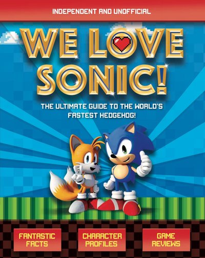 Cover for Jane Kent · We Love Sonic!: The ultimate guide to the world's fastest hedgehog (Taschenbuch) (2019)
