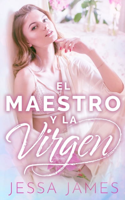 Cover for Jessa James · Maestro Y La Virgen : (El Pacto De Las Vrgenes N 1) (N/A) (2019)