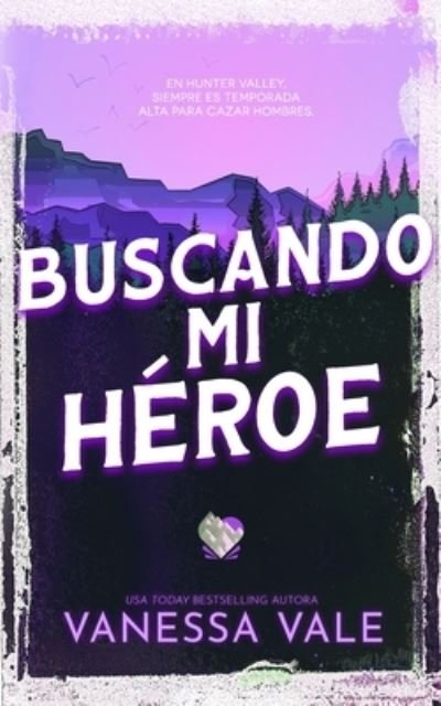 Cover for Vanessa Vale · Buscando Mi Héroe (Bok) (2023)