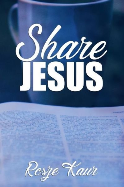 Cover for Rosze Kaur · Share Jesus (Paperback Bog) (2019)