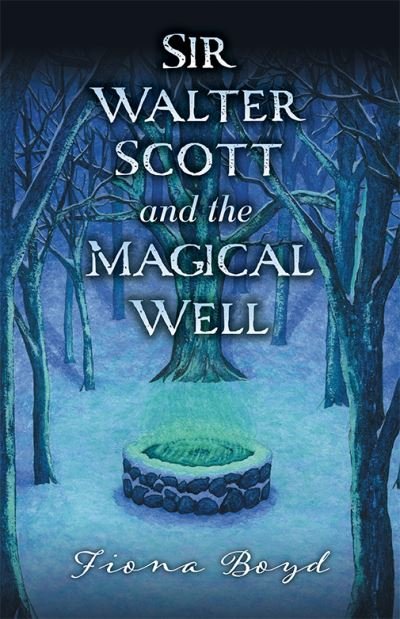 Cover for Fiona Boyd · Sir Walter Scott and the Magical Well (Paperback Bog) (2021)