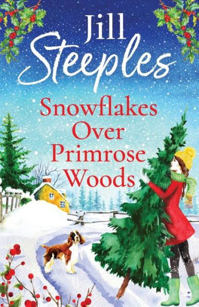 Cover for Jill Steeples · Snowflakes Over Primrose Woods: The perfect festive, feel-good love story from Jill Steeples - Primrose Woods (Paperback Bog) (2022)