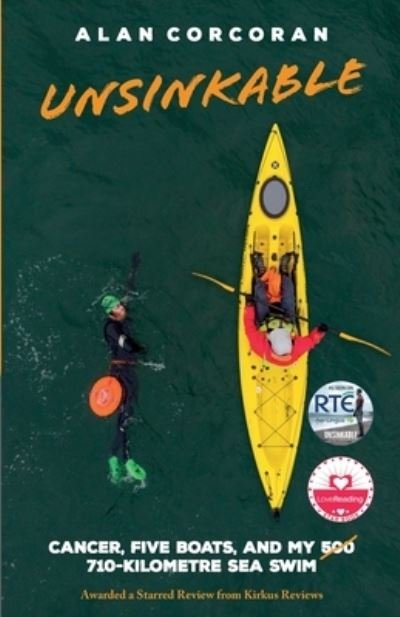 Unsinkable: Cancer, Five Boats, and my 710-Kilometre Sea Swim - Alan Corcoran - Books - Tivoli Publishing House - 9781838365028 - August 17, 2023