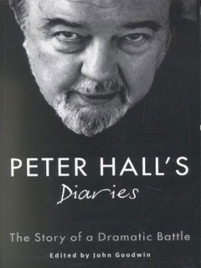 Peter Hall's Diaries: The Story of a Dramatic Battle - Peter Hall - Books - Bloomsbury Publishing PLC - 9781840021028 - January 4, 2008