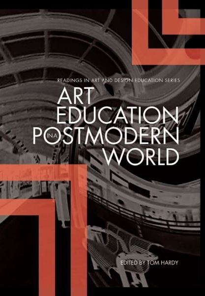 Cover for Tom Hardy · Art Education in a Postmodern World: Collected Essays - Readings in Art and Design Education (Paperback Bog) (2010)