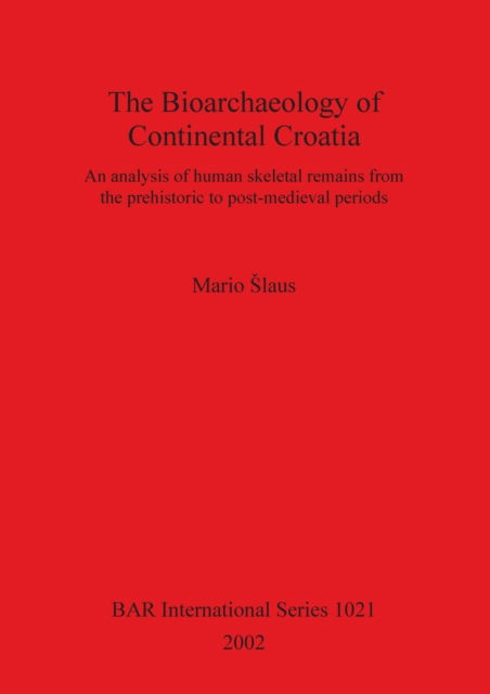 Cover for Mario S?laus · The bioarchaeology of continental Croatia (Book) (2002)