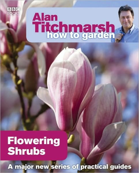 Cover for Alan Titchmarsh · Alan Titchmarsh How to Garden: Flowering Shrubs - How to Garden (Pocketbok) (2011)