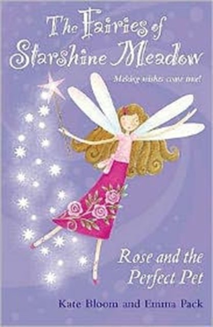 Cover for Kate Bloom · Rose and the Perfect Pet - Fairies of Starshine Meadow, Making Wishes Come True...! S. (Paperback Book) (2006)