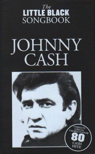 The Little Black Songbook: Johnny Cash - Tom Farncombe - Böcker - Omnibus Press - 9781847725028 - 22 september 2008