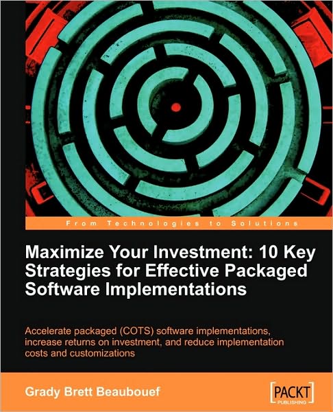 Cover for Grady Brett Beaubouef · Maximize Your Investment: 10 Key Strategies for Effective Packaged Software Implementations (Pocketbok) (2009)