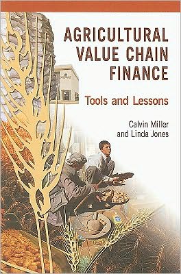 Cover for Calvin Miller · Agricultural Value Chain Finance: Tools and Lessons (Paperback Book) (2010)