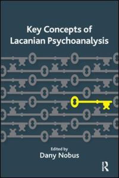 Cover for Dany Nobus · Key Concepts of Lacanian Psychoanalysis (Pocketbok) (2017)