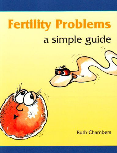 Cover for Ruth Chambers · Fertility Problems: A Simple Guide (Paperback Book) [1st New edition] (1999)