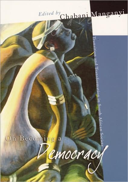 Cover for N. Chabani Manganyi · On Becoming a Democracy (Paperback Book) (2004)