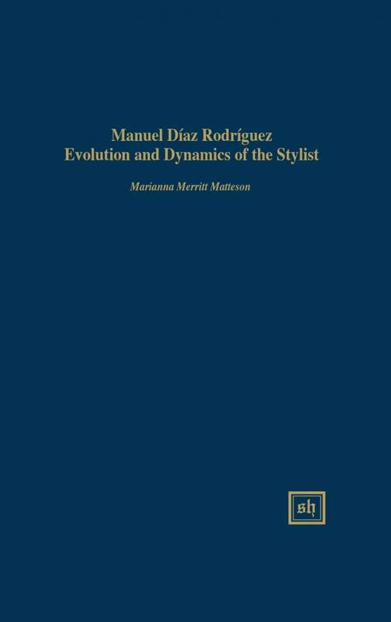 Cover for Marianna Merritt Matteson · Manuel Daiaz Rodraiguez: Evolution and Dynamics of the Stylist (Hardcover Book) (2015)