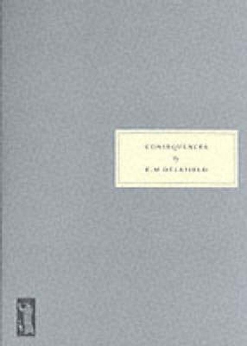 Consequences - E. M. Delafield - Bøker - Persephone Books Ltd - 9781903155028 - 22. mars 2000