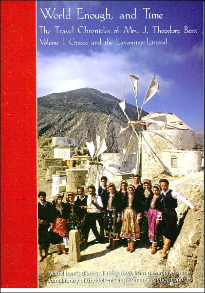 Cover for Mabel Bent · The Travel Chronicles of Mrs J. Theodore Bent. Volume I: Greece and the Levantine Littoral: Mabel Bent's diaries of 1883-1898, from the archive of the Joint Library of the Hellenic and Roman Societies, London - The Travel Chronicles of Mrs J. Theodore Ben (Paperback Book) (2006)