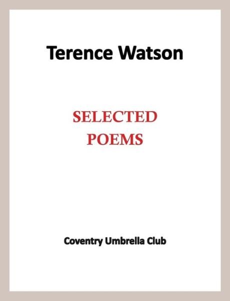Cover for Terence Watson · Terence Watson - Selected Poems (Paperback Book) (2015)