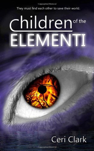 Cover for Ceri Clark · Children of the Elementi (Elerian Chronicles) (Volume 1) (Paperback Book) (2013)