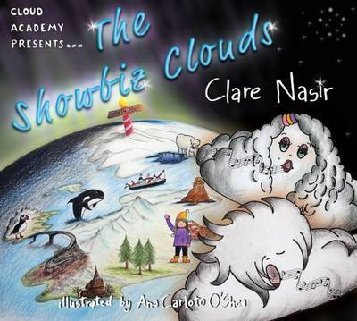 The Showbiz Clouds - Cloud Academy Series - Clare Nasir - Books - Rudling House Publishing Limited - 9781910957028 - November 2, 2015