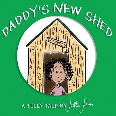 Cover for Jessica Parkin · Daddy's New Shed (Paperback Book) (2019)