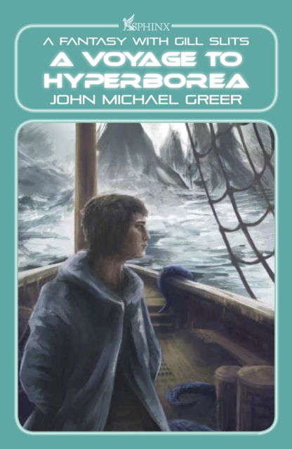 Cover for John Michael Greer · A Voyage to Hyperborea : A Fantasy with Gill Slits (Pocketbok) (2024)