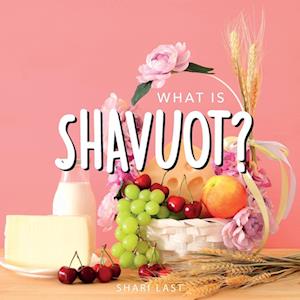 Cover for Shari Last - What is Shavuot? (Book) (2024)