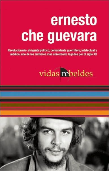 Cover for Ernesto Che Guevara · Che Guevara: Vidas Rebeldes (Paperback Book) [Spanish edition] (2010)