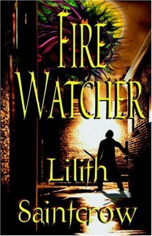 Cover for Lilith Saintcrow · Fire Watcher (The Watcher Series, Book 3) (Taschenbuch) (2006)