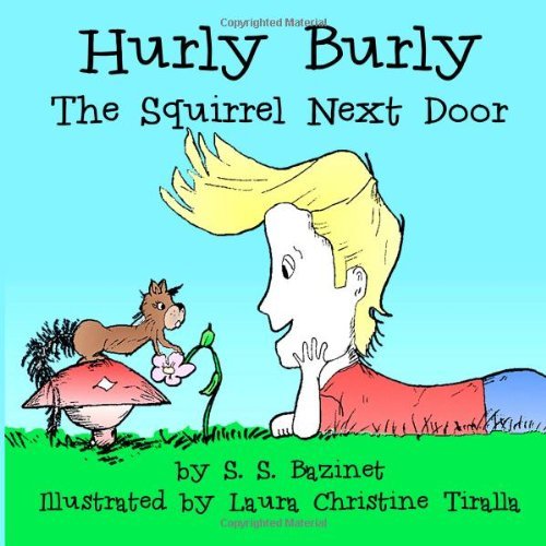 Cover for S S Bazinet · Hurly Burly, the Squirrel Next Door (Paperback Book) (2013)