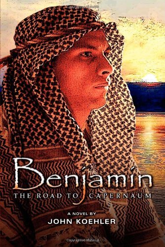 Cover for John Koehler · Benjamin: the Road to Capernaum (Paperback Book) (2012)