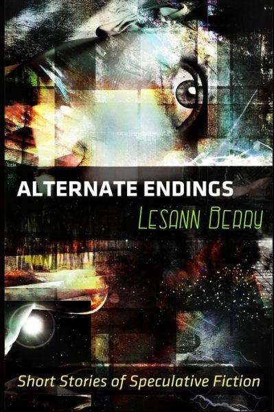 Cover for Lesann Berry · Alternate Endings: Short Stories of Speculative Fiction (Paperback Book) (2013)