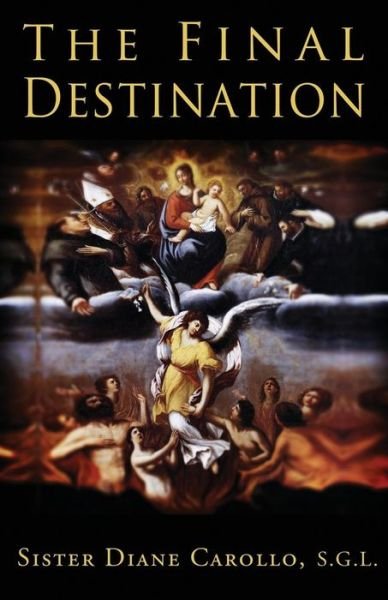 Cover for Sister Diana Carollo · The Final Destination (Taschenbuch) (2014)