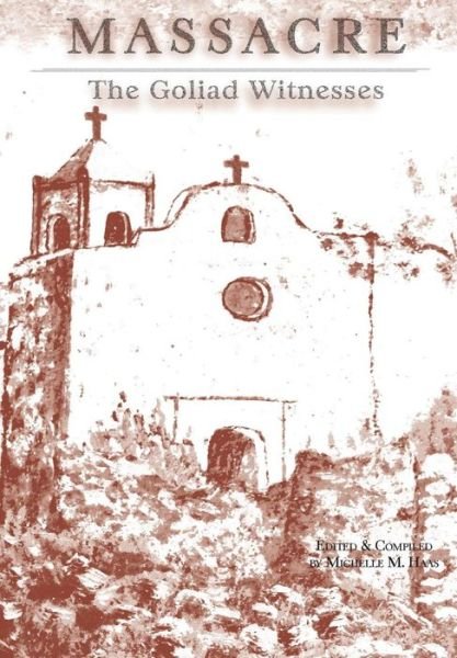Cover for Michelle M Haas · Massacre: the Goliad Witnesses (Inbunden Bok) (2014)