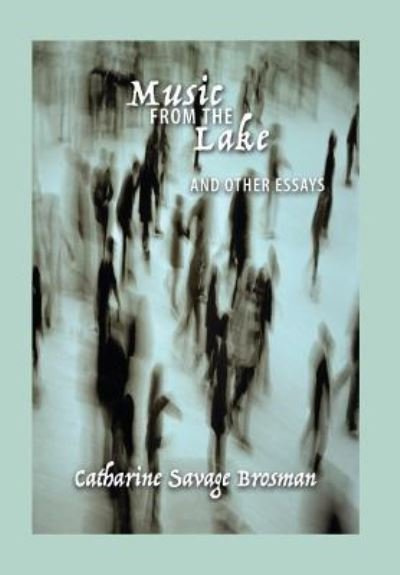 Music from the Lake - Catharine Savage Brosman - Books - Chronicles Press/The Rockford Institute - 9781943218028 - March 23, 2017