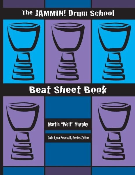 The Jammin! Drum School Beat Sheet Book - Martin R Murphy - Książki - Murfeus - 9781943333028 - 10 marca 2016