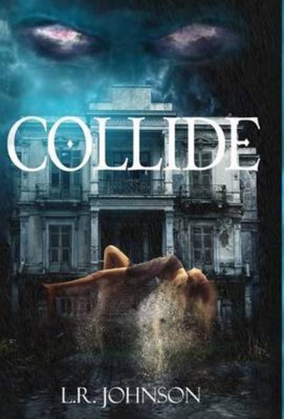 Cover for L R Johnson · Collide - Collide (Hardcover bog) (2016)