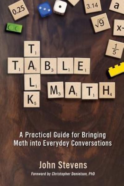 Table Talk Math - John Stevens - Books - Dave Burgess Consulting, Inc. - 9781946444028 - April 4, 2017