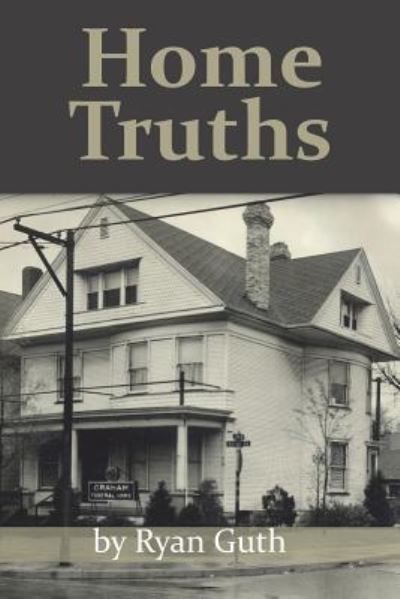 Cover for Ryan Guth · Home Truths (Paperback Book) (2018)