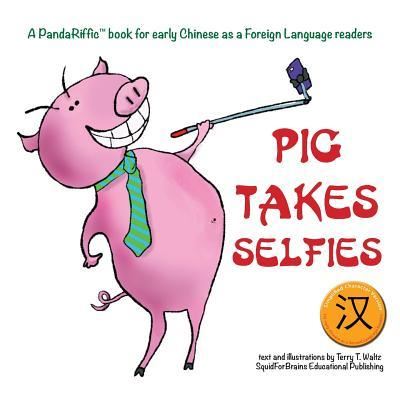 Cover for Terry T Waltz · Pig Takes Selfies (Taschenbuch) (2017)