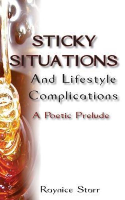 Cover for Raynice Starr · Sticky Situations and Lifestyle Complications (Paperback Book) (2017)