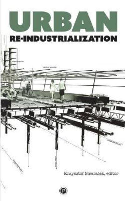 Cover for Krzysztof Nawratek · Urban Re-industrialization (Paperback Bog) (2017)